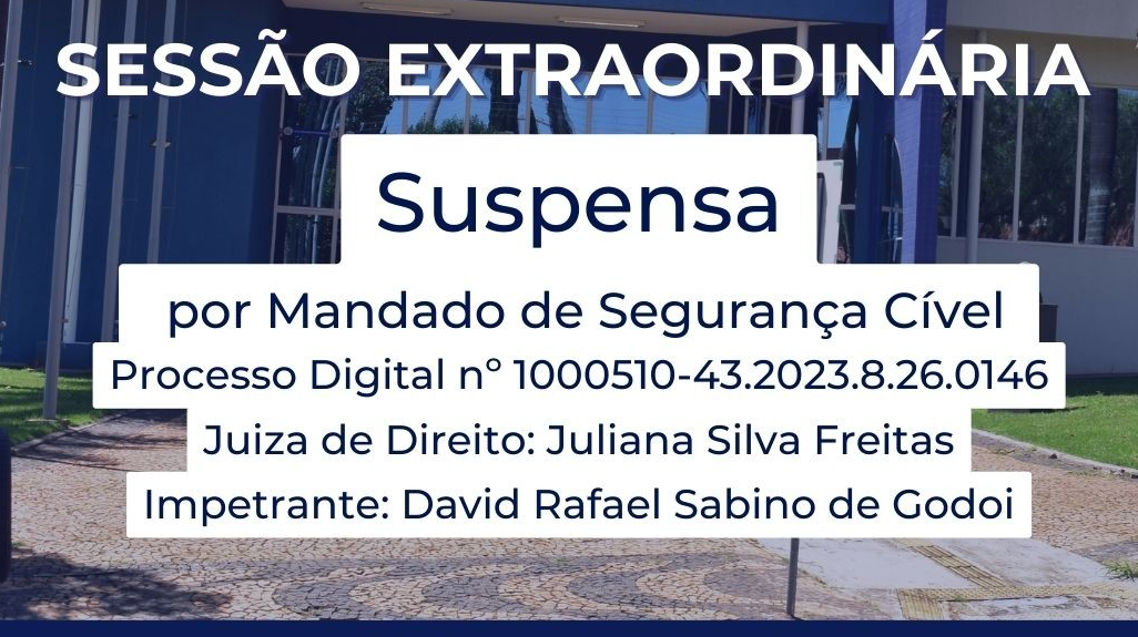 Imagem da notícia: Sessão Extraordinária hoje às 19h: SUSPENSA