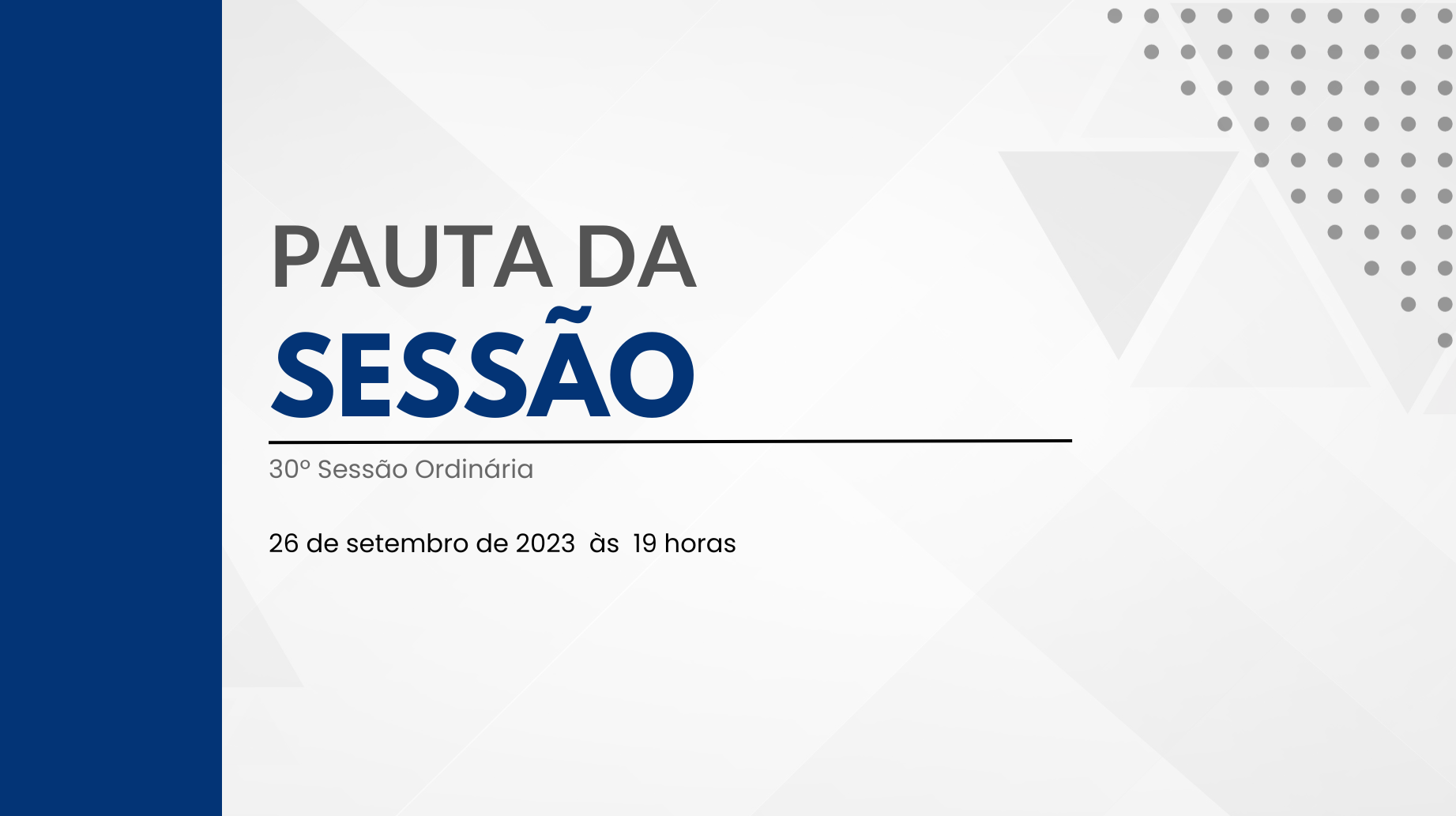 Imagem da notícia: Pauta da 30º Sessão Ordinária de 2023