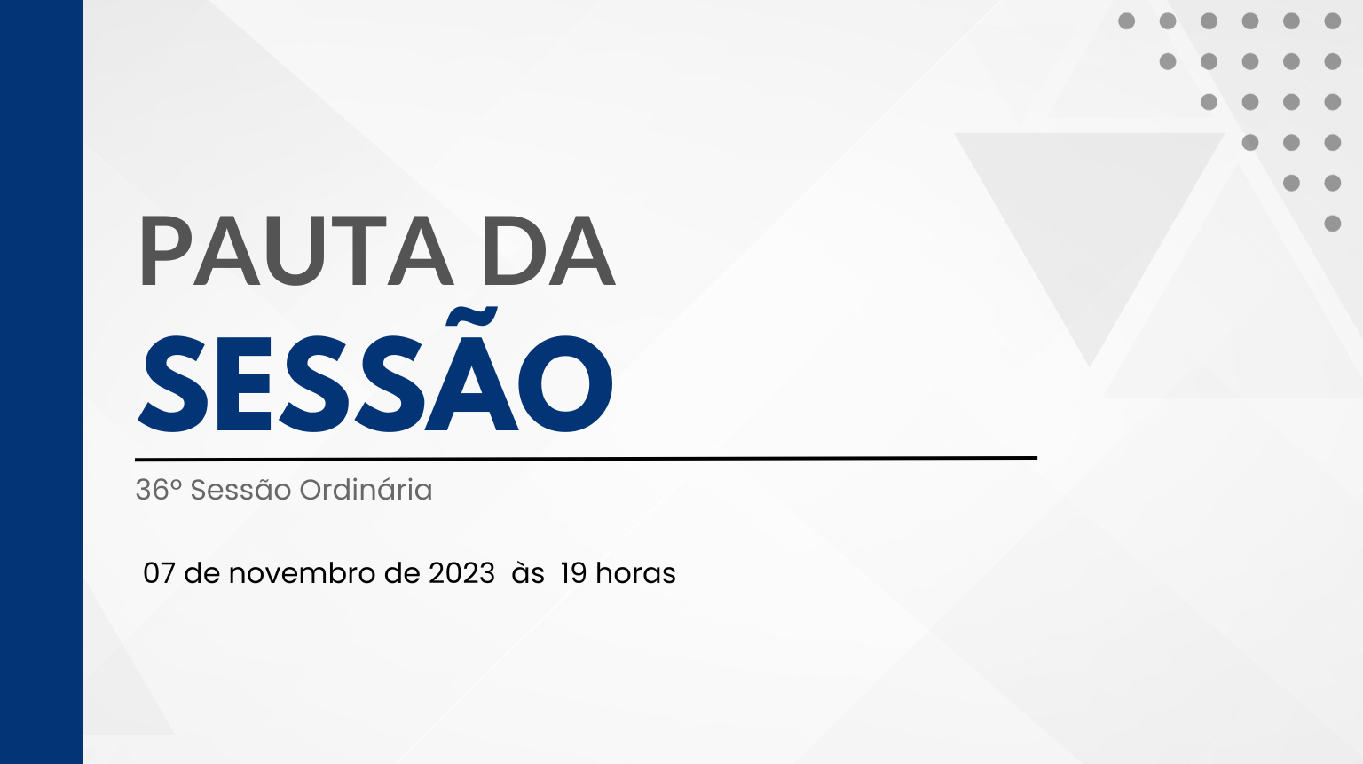 Imagem da notícia: Pauta da 36º Sessão Ordinária de 2023