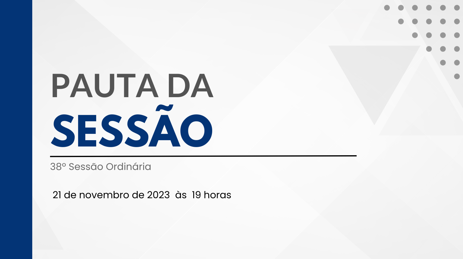 Imagem da notícia: Pauta da 38º Sessão Ordinária de 2023