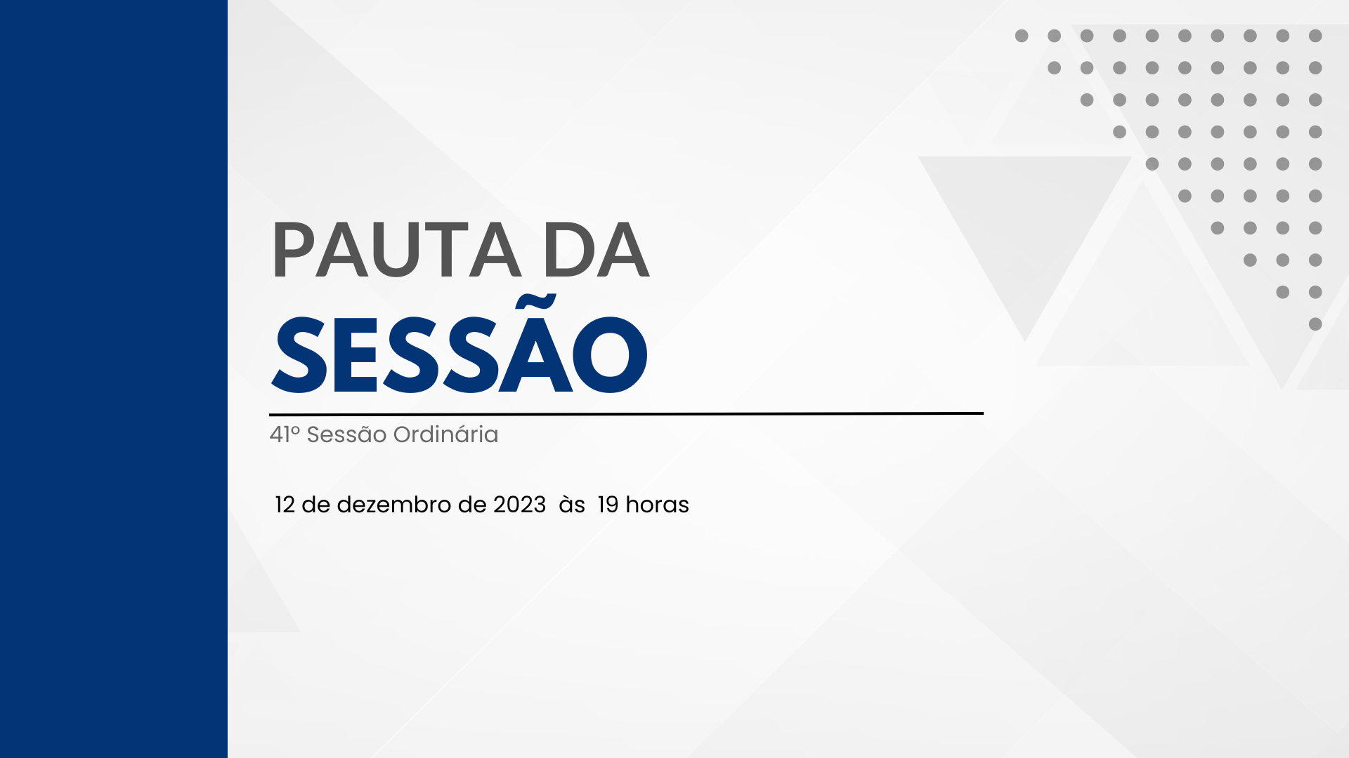 Imagem da notícia: Pauta da 41º Sessão Ordinária de 2023